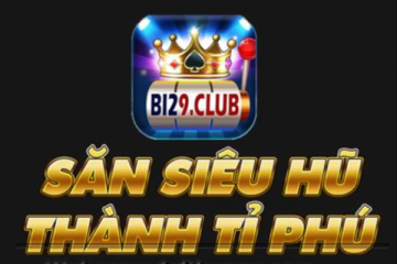 Bi29 Club – Trò chơi kiếm tiền thật bạn không thể bỏ lỡ vào năm 2023